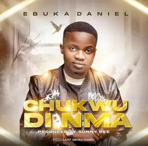 Ebuka Daniel – Chukwu Dinma