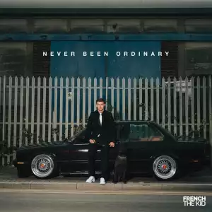 French The Kid - Never Been Ordinary (Album)