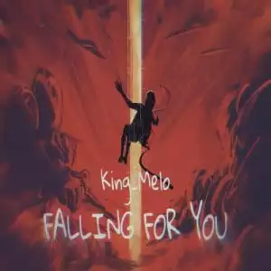 King Melo – Falling for You