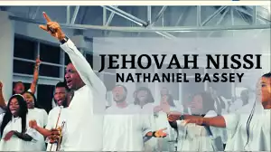 Nathaniel Bassey – Jehovah Nissi (Video)