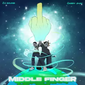 DJ Sound & Barry Jhay – Middle Finger