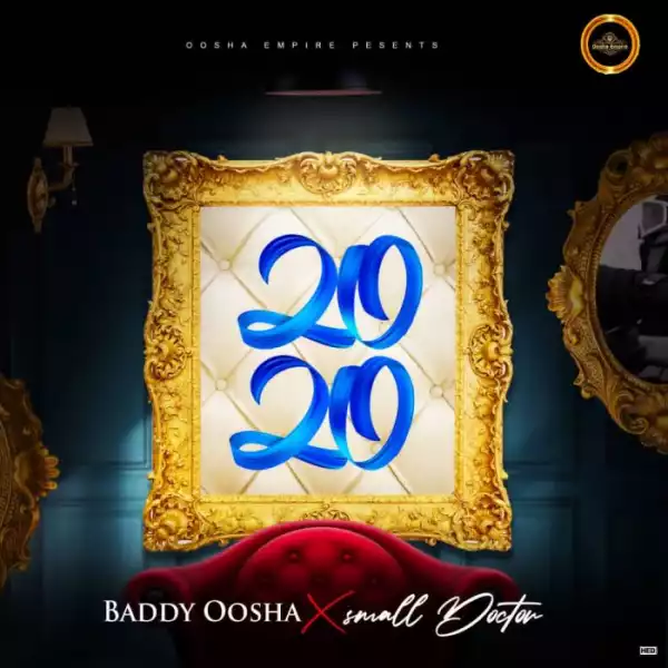 Baddy Oosha & Small Doctor – 2020
