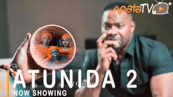 Atunida Part 2 (2021 Yoruba Movie)