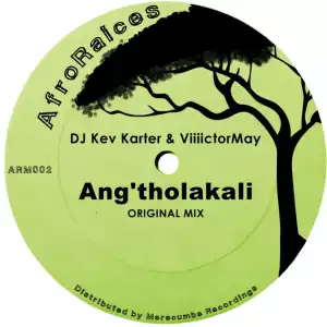 DJ Kev Karter & Viiiictormay – Ang’tholakali