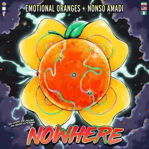 Emotional Oranges & Nonso Amadi – NoWhere