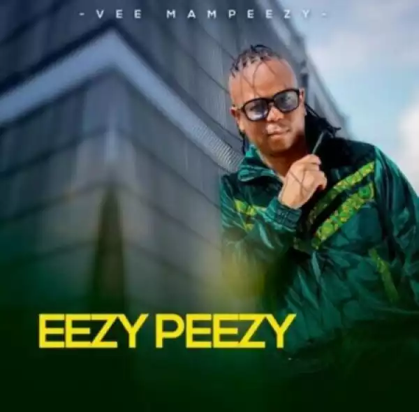 Vee Mampeezy – Eezy Peezy (Album)