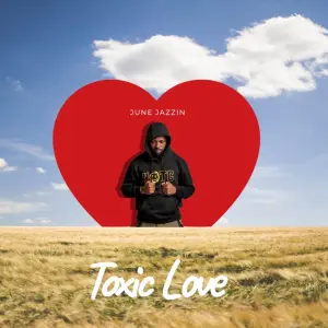 June Jazzin – Toxic Love (EP)