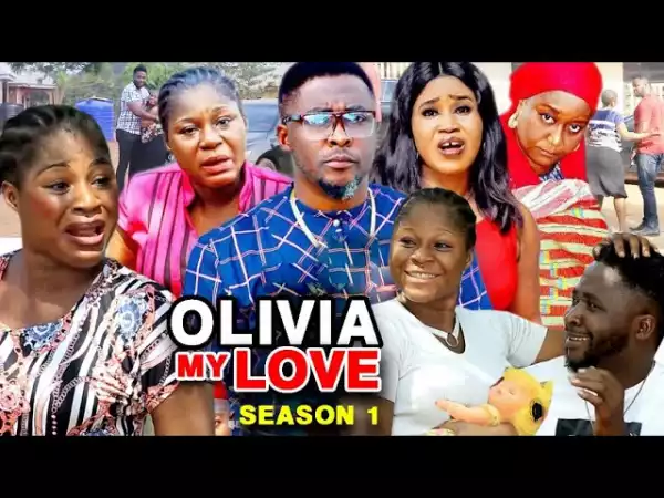 Olivia My Love (2021 Nollywood Movie)