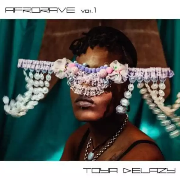 Toya Delazy – Afrorave Vol. 1 (Album)