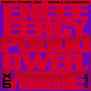 Xinobi & Lazarusman – Energy. Power. Vibe EP