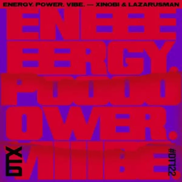 Xinobi & Lazarusman – Energy. Power. Vibe EP