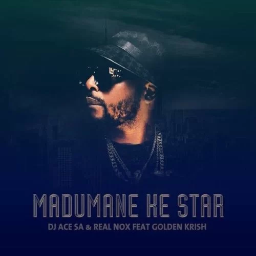 DJ Ace & Real Nox – Madumane Ke Star ft. Gold Krish