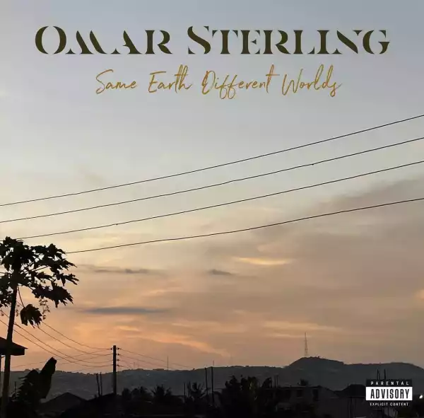 Omar Sterling – Same Earth Different Worlds (Album)