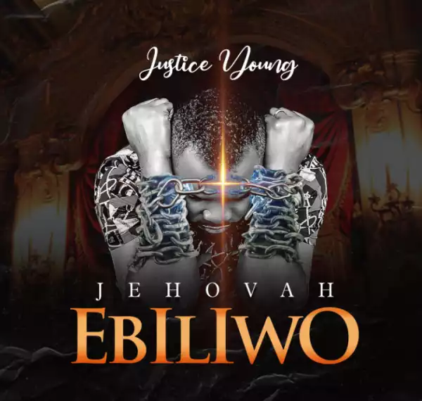 Justice Young – Jehovah Ebiliwo