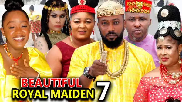 Beautiful Royal Maiden Season 7 (2020 Nollywood Movie)