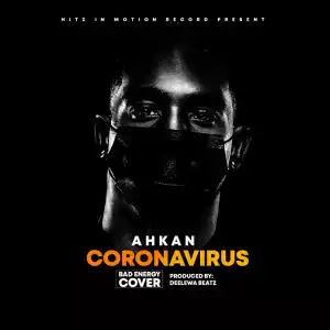 Ahkan (Ruff N Smooth) – Coronavirus