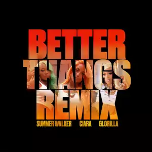 Ciara - Better Thangs (Remix) ft. Summer Walker & GloRilla