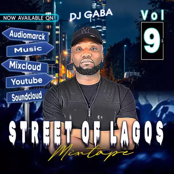 DJ Gaba – Street Of Lagos Mixtape (Vol 9)