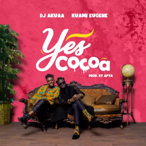 DJ Akua – Yes Cocoa ft. Kuami Eugene