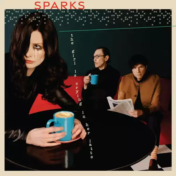Sparks - The Girl Is Crying In Her Latte (Album)