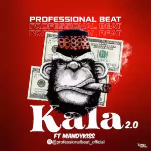 Professional – Kala 2.0 Ft. Mandykiss