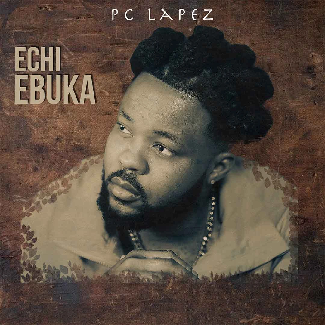 PC Lapez – Echi Ebuka