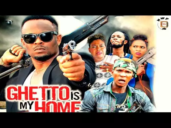 Ghetto Is My Home (Old Nollywood Movie)