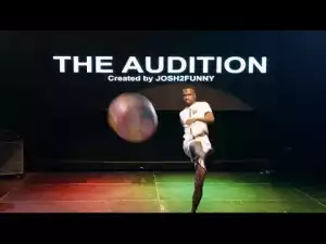 Josh2funny - The Audition (Video)