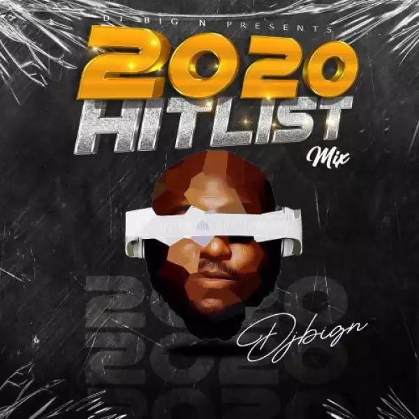DJ Big N – Hit list 2020 Mix