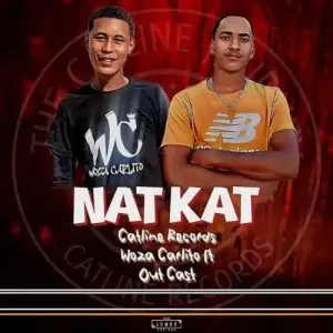 Catline Records – Nat Kat ft. Woza Carlito & Out Cast