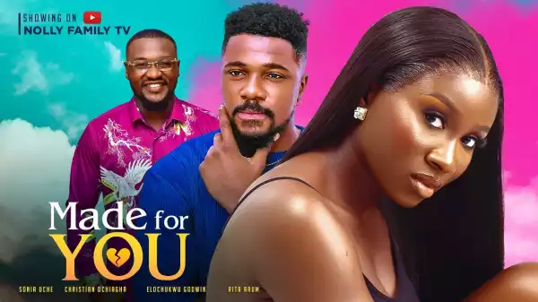 MADE FOR YOU (2023 Nollywood Movie)