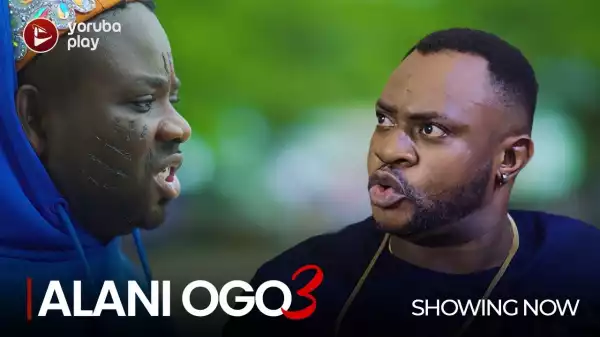 Alani Ogo Part 3 (2022 Yoruba Movie)