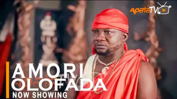 Amori Olofada (2022 Yoruba Movie)