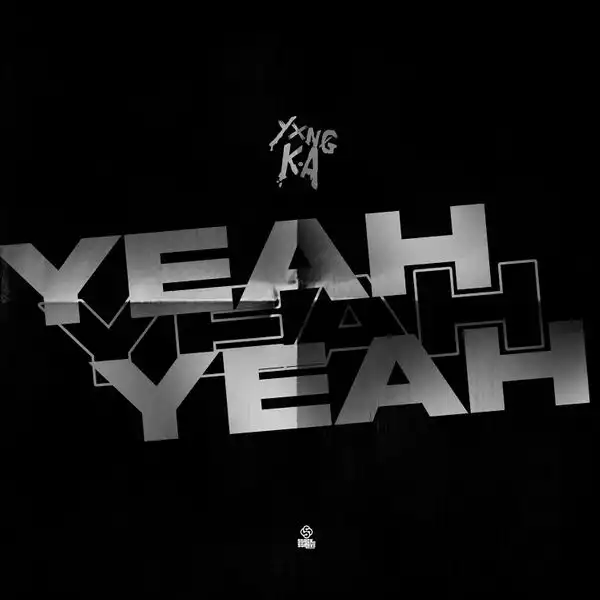 YXNG K.A – Yeah Yeah Yeah