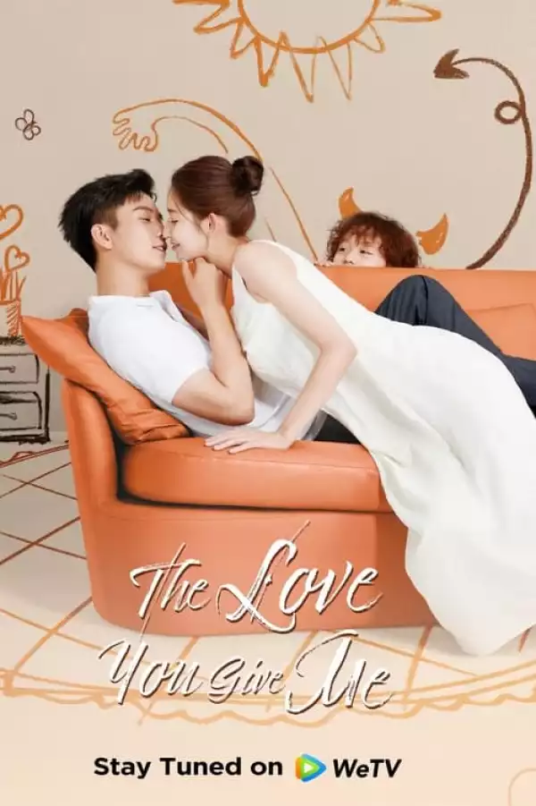 The Love You Give Me S01E01