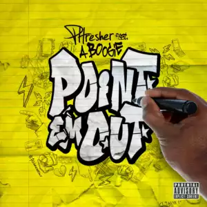 Phresher Ft. A Boogie Wit Da Hoodie – Point Em Out