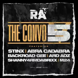 RA Ft. Abra Cadabra, BackRoad Gee, M24, Shanny4rmdaBrixx, Ard Ardz & STINX – The Convo 5