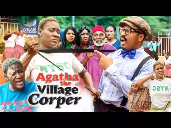 Agatha The Village Corper (2021 Nollywood Movie)