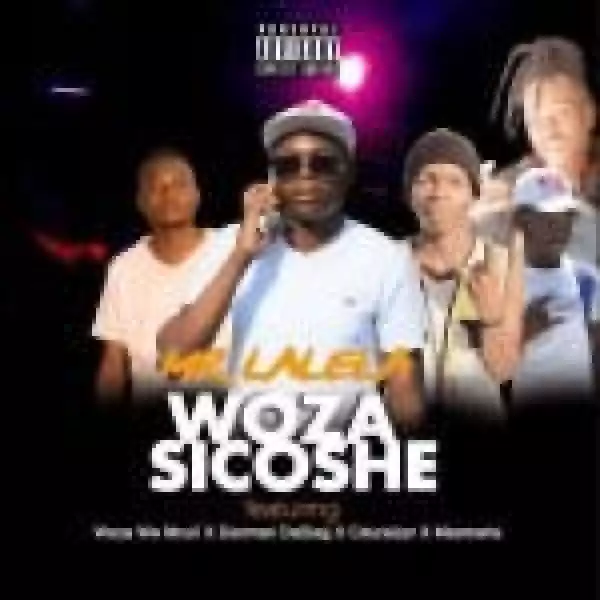 Mr Lalela – Wozasicoshe ft Woza We Mculi X Danman Da Slag X Cduraizer X Msamaria