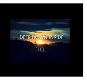 DJ Ace – Deep Down inside