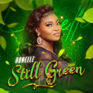 Ronelle - Still Green
