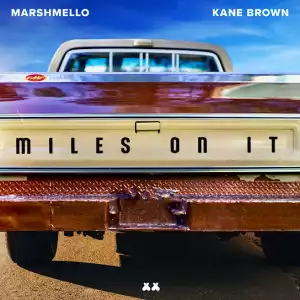 Kane Brown & Marshmello – Miles on It