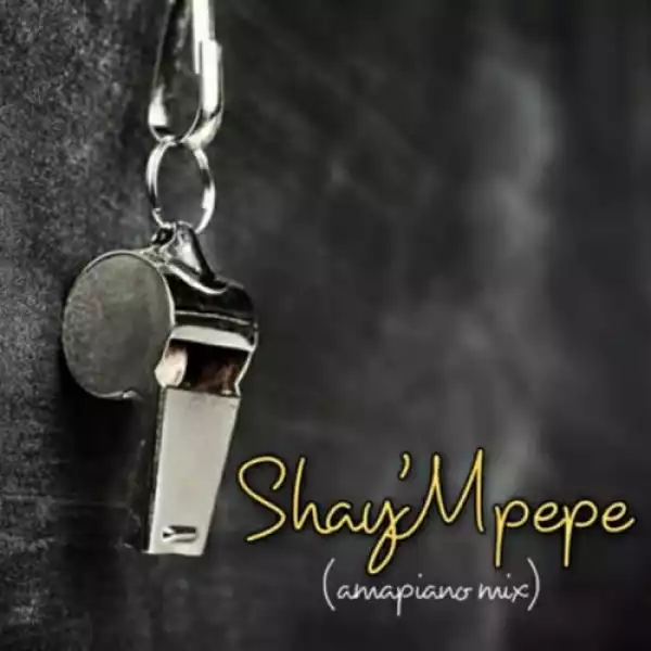 Muzzy D Pilot – Shay’mpempe (Amapiano Mix) Ft. Dj Mavuthela, Ribby De Dj & Rhino