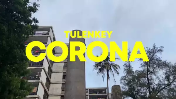 Tulenkey – Corona (Music Video)