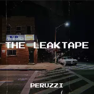 Peruzzi – The Leaktape (EP)