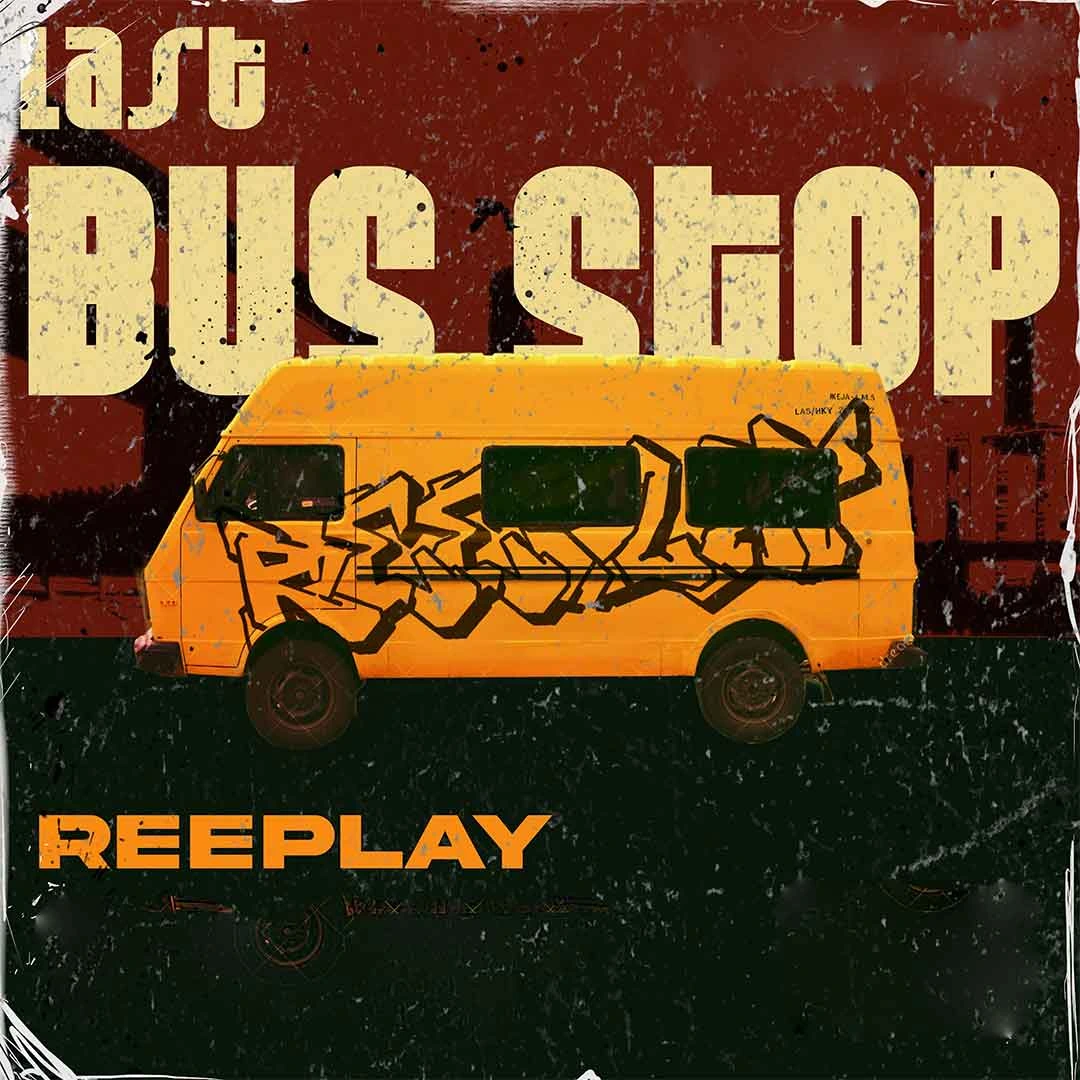 Reeplay – Last Bus Stop