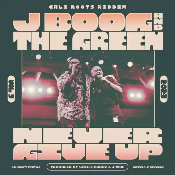 J Boog, The Green & Collie Buddz – Never Give Up