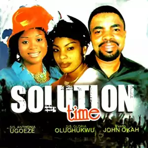 Evang. John Okah - Solution Time (Album)