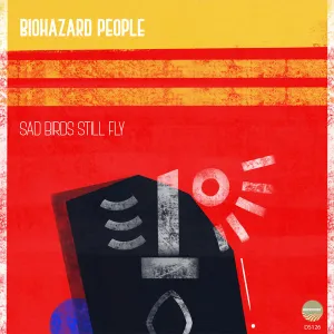 BioHazard People – Sad Birds Still Fly (EP)