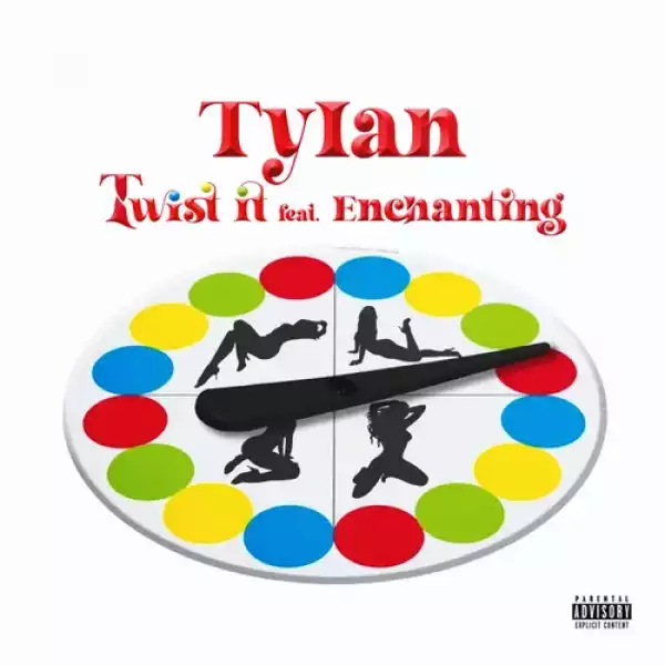 Tylan Ft. Enchanting – Twist It